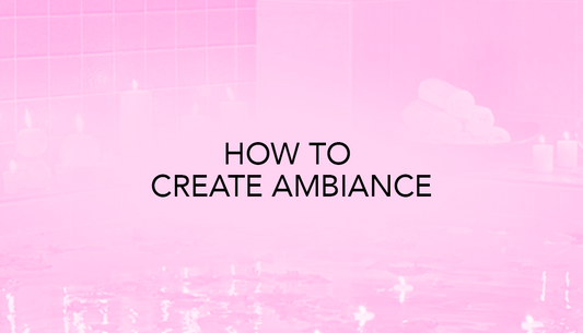 How to Create Ambiance